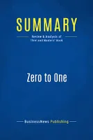 Summary: Zero to One, Review and Analysis of Thiel and Masters' Book