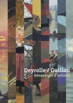 Deyrolle-Guillou, généalogie d'artistes, [exposition, Musée de Pont-Aven, 11 octobre 2008-5 janvier 2009]