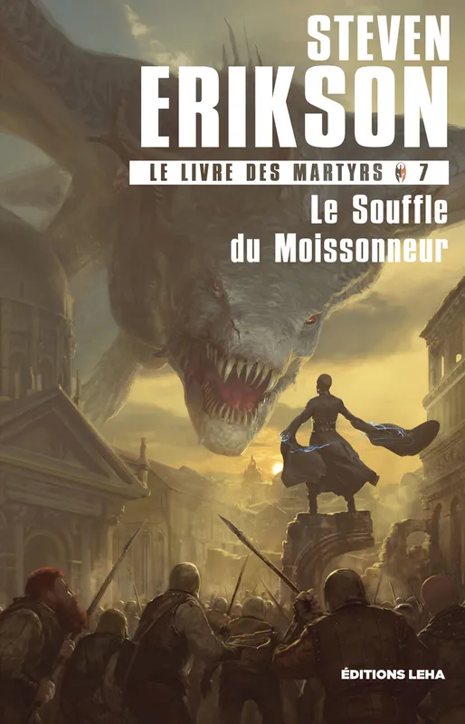 Livres Littératures de l'imaginaire Science-Fiction 7, Le Livre des Martyrs 7 - Le Souffle du Moissonneur, Le livre des martyrs Steven Erikson