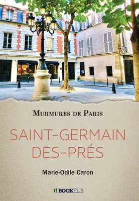 Murmures de Paris, Saint-Germain-des-Prés, Guide touristique