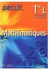 Déclic - Mathématiques 1re L - Livre élève - Ed. 2003, mathématiques, informatique