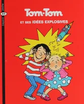 Tom-Tom et Nana / Tom-Tom et ses idées explosives / Bayard BD poche. Tom-Tom et Nana