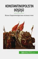 Konstantinopolis'in düşüşü, Bizans İmparatorluğu'nun acımasız sonu