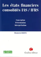 LES ETATS FINANCIERS CONSOLIDES IAS/IFRS, conception, présentation, interprétation
