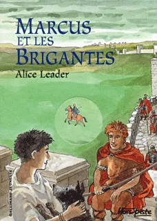 Marcus et les brigantes Alice Leader