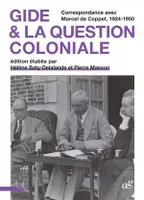 Gide & la question coloniale : correspondance avec Marcel de Coppet, 1924-1950, Correspondance avec marcel de coppet 1924-1950