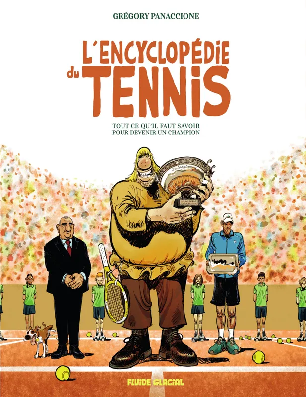 L'encyclopédie du tennis - Tout ce qu'il faut savoir pour devenir un champion Grégory Panaccione