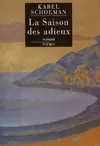 Livres Littérature et Essais littéraires Romans contemporains Etranger La saison des adieux, roman Karel Schoeman