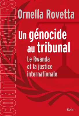 Un génocide au tribunal, La justice internationale et le Rwanda