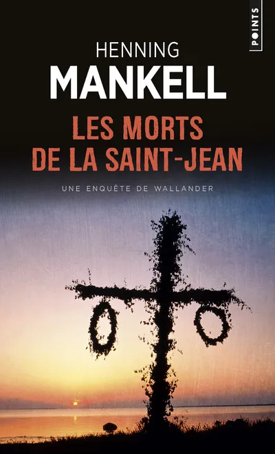 Livres Polar Thriller Les morts de la Saint-Jean , roman Henning Mankell