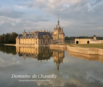 Domaine de Chantilly, la résidence des princes