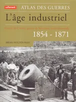 L'Âge industriel, Guerre de Crimée, guerre de Sécession, unité allemande : 1854-1871