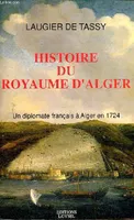HISTOIRE DU ROUYAUME D'ALGER - UN DIPLOMATE FRANCAIS A ALGER EN 1724, un diplomate français à Alger en 1724
