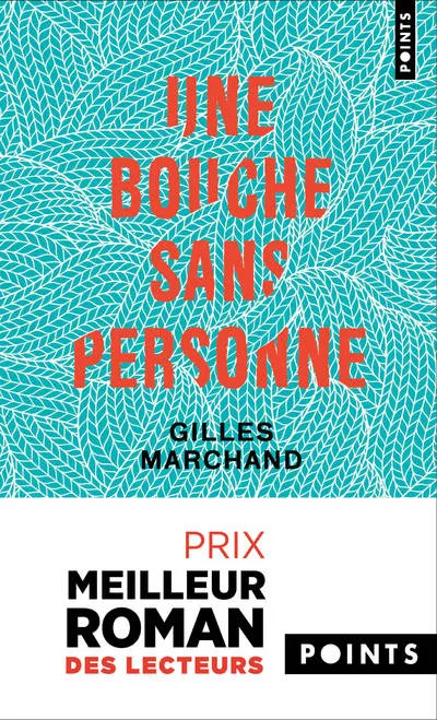 Livres Littérature et Essais littéraires Romans contemporains Francophones Une bouche sans personne Gilles Marchand
