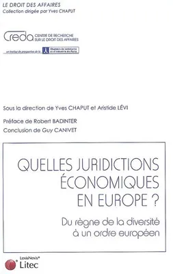 Quelles juridictions économiques en Europe ?, Du règne de la diversité à un ordre européen ?