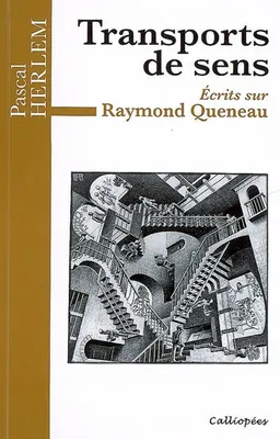 TRANSPORTS DE SENS, écrits sur Raymond Queneau