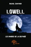 Lowell, Les Ombres de la Destinée