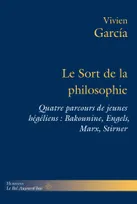 Le Sort de la philosophie, Quatre parcours de jeunes hégéliens : Bakounine, Engels, Marx, Stirner