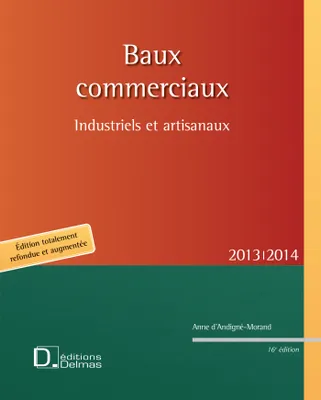Baux commerciaux 2013/2014 - 16e ed., industriels et artisanaux