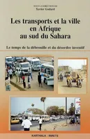 Les transports et la ville en Afrique au sud du Sahara - le temps de la débrouille et du désordre inventif, le temps de la débrouille et du désordre inventif