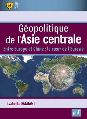 Géopolitique de l'Asie centrale, Entre Europe et Chine : le coeur de l'Eurasie