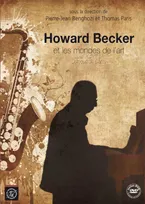 Howard Becker et les mondes de l'art, Colloque de cerisy