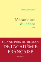 Mécaniques du chaos, Grand Prix du roman de l'Académie française 2017