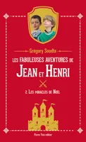 2, Les fabuleuses aventures de Jean et Henri  - Tome 2, Les miracles de Noël