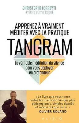Apprenez enfin à méditer avec la pratique Tangram