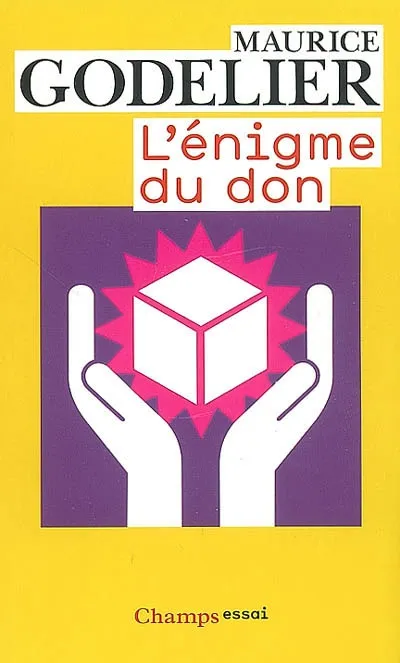 Livres Sciences Humaines et Sociales Sciences sociales L'Énigme du don Maurice Godelier