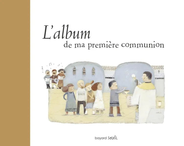 Jeux et Jouets Livres Livres pour les  9-12 ans Documentaires Religion L'album de ma première communion Virginie Aladjidi, Caroline Pellissier