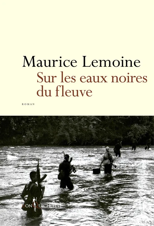 Livres Littérature et Essais littéraires Romans contemporains Francophones Sur les eaux noires du fleuve Maurice LEMOINE