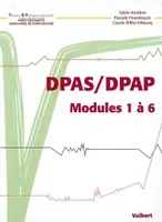 [12 modules du programme officiel du DPAS et du DPAP], 1, DPAS/DPAP MODULES 1 A 6 - AIDES-SOIGNANTS - AUXILIAIRES DE PUER, modules 1 à 6