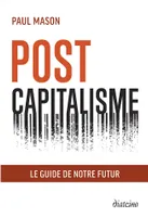 Post capitalisme, Le guide de notre futur