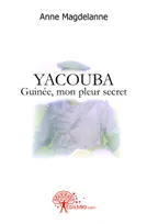 Yacouba, Guinée, mon pleur secret