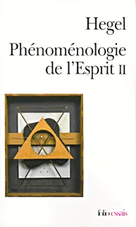 Phénoménologie de l'Esprit (Tome 2), Volume 2