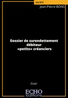 Dossier de surendettement - débiteur - «petits» créanciers, Essai