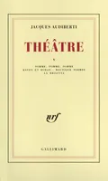 Théâtre (Tome 5), Volume 5, Pomme, pomme, pomme, Bâton et ruban, Boutique fermée, La Brigitta