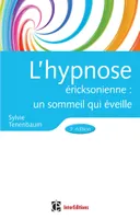 L'hypnose ericksonienne - 3ème édition - un sommeil qui éveille, un sommeil qui éveille