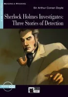 Sherlock Holmes Investigates: Three Stories of Detection (Reader Level B1.2 ), + free Audiobook