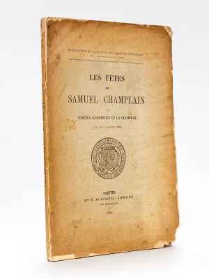 Les Fêtes de Samuel Champlain à Saintes, Rochefort et La Rochelle (1er, 2 et 3 juillet 1893)