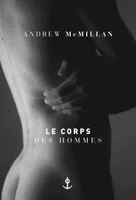 Le corps des hommes, Traduit de l'anglais par Philippe Besson