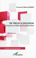 De Freud à Erickson, L'hypnose revisitée par la psychanalyse