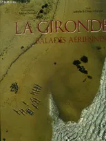 La Gironde - balades aériennes, balades aériennes
