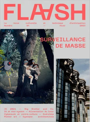 FLAASH N°01 - Surveillance de masse - Hiver 2023, La revue culturelle et technique d'anticipation
