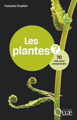 Les plantes ?, 70 clés pour comprendre