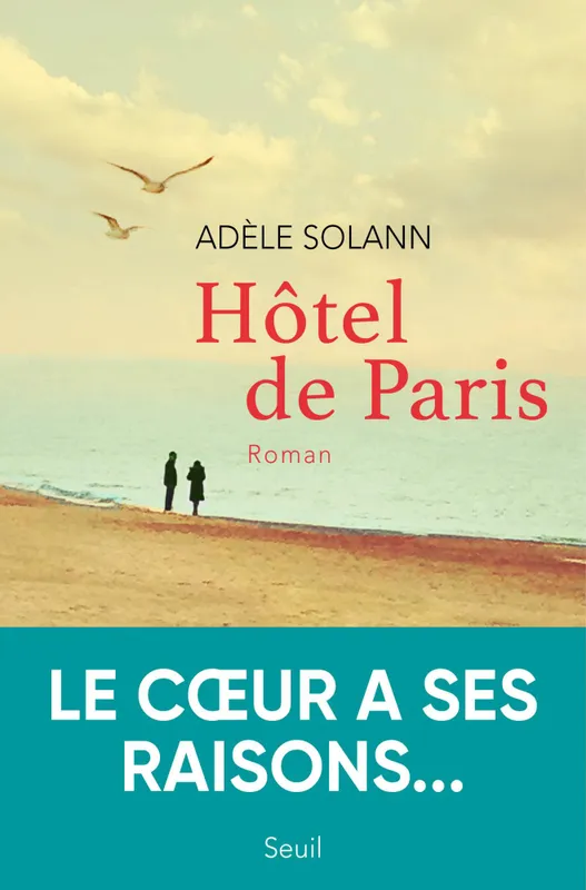 Livres Littérature et Essais littéraires Romans contemporains Francophones HOTEL DE PARIS, Roman Adèle Solann