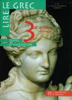 Lire le grec 3e - Livre de l'élève - Edition 1998, Textes et civilisation