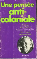 Une pensée anti-coloniale, positions 1914-1979