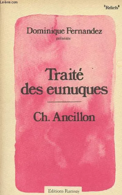 Traité des eunuques - Ch. Ancillon - collection "reliefs" Charles Ancillon